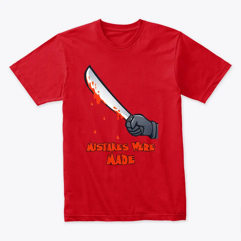 Mistakes Were Made T-Shirt