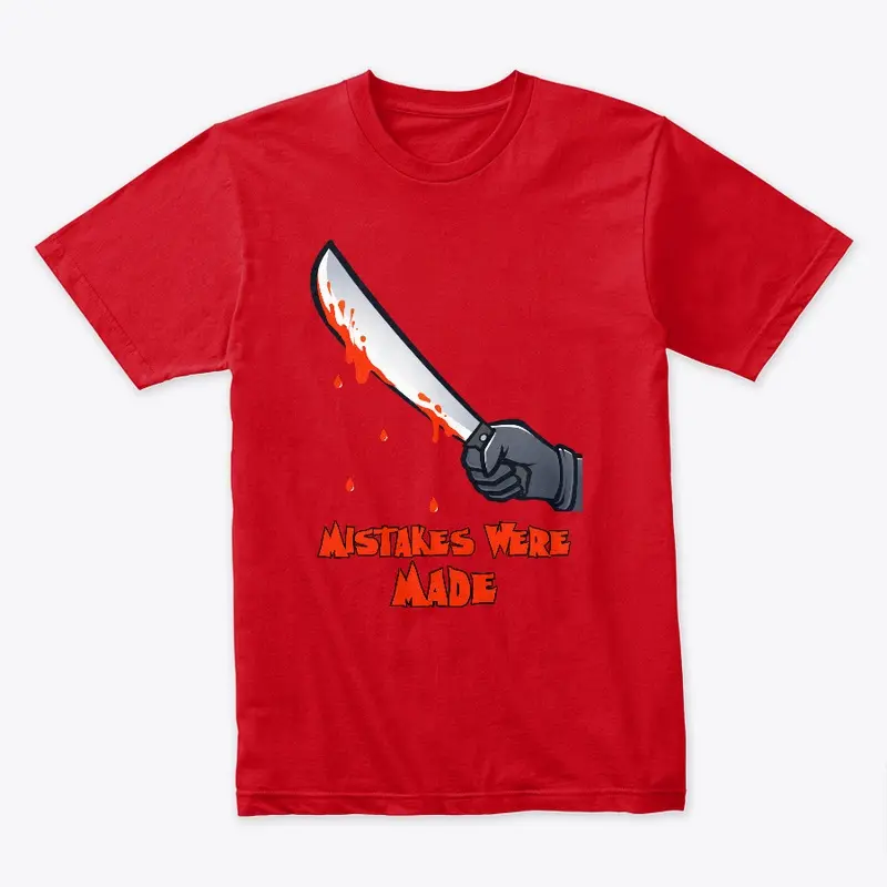 Mistakes Were Made T-Shirt